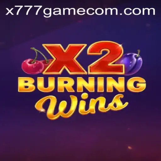 BurningWinsX2: A Comprehensive Guide to the Latest X777 Game Sensation