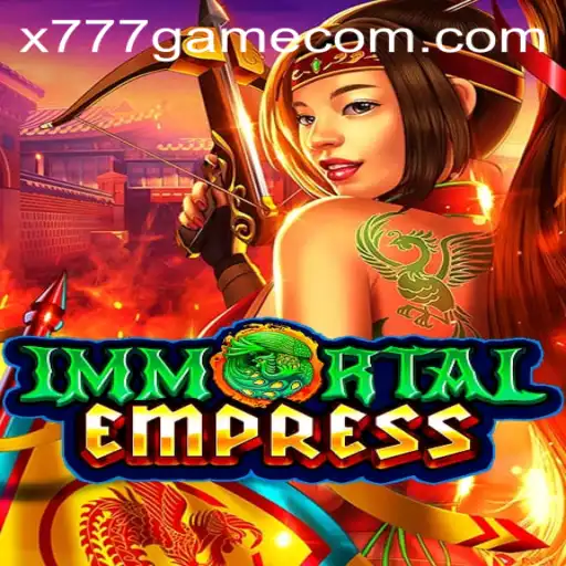 Unveiling ImmortalEmpress: The X777 Game Revolutionizing Strategies