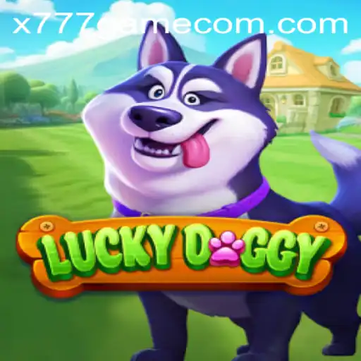 Exploring LuckyDoggy: Unleashing the Excitement of X777 Game