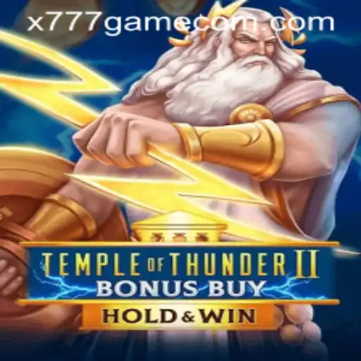Temple of Thunder II Bonus Buy: An Exciting Journey into the World of X777 Game