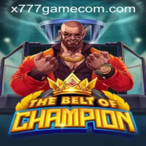TheBeltOfChampion: The Revolution in X777 Game World