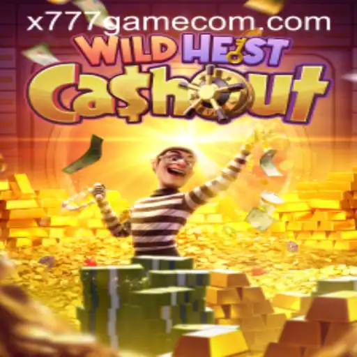 WildHeistCashout: Unleash the Adventure in X777 Game